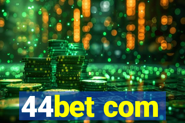 44bet com